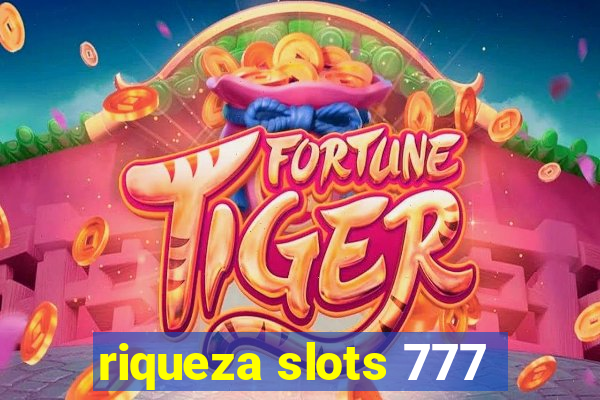 riqueza slots 777